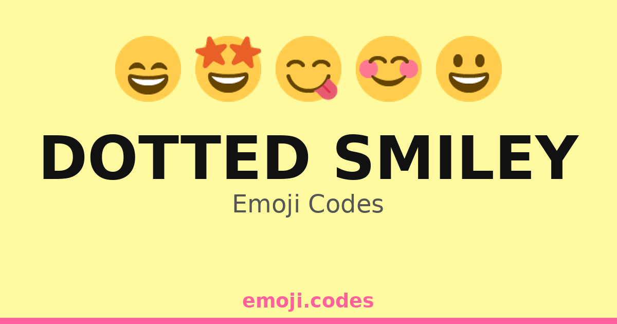 Dotted Smiley Emoji Codes 🍦 — 222 Combinations to Copy & Paste