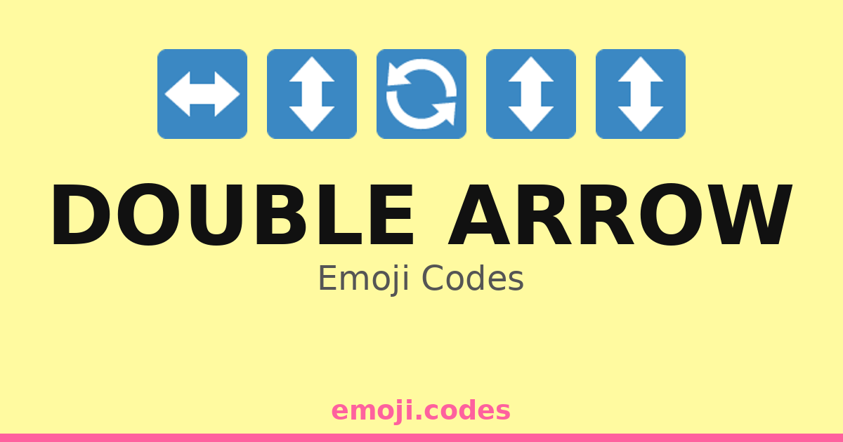 Double Arrow Emoji Codes ๐โ๏ธ๐ โ 26 Combinations to Copy & Paste