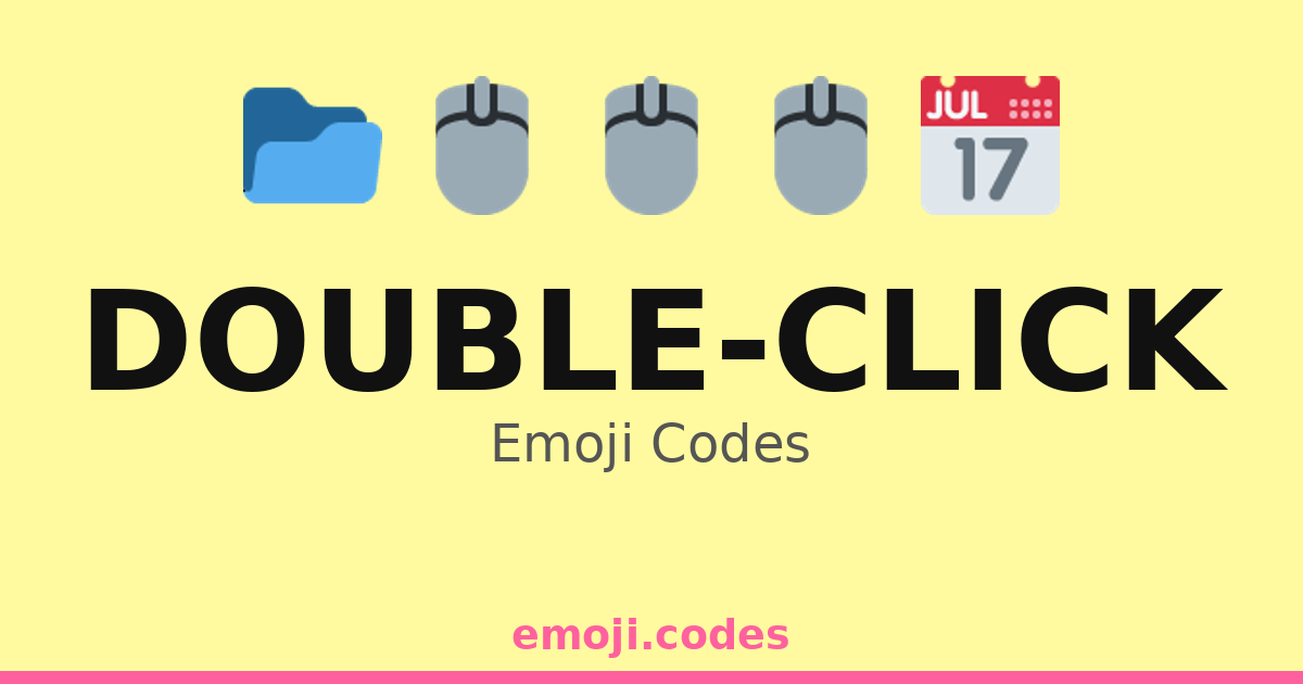Double-Click Emoji Codes 💻🖱️🖥️📂 — 179 Combinations to Copy & Paste
