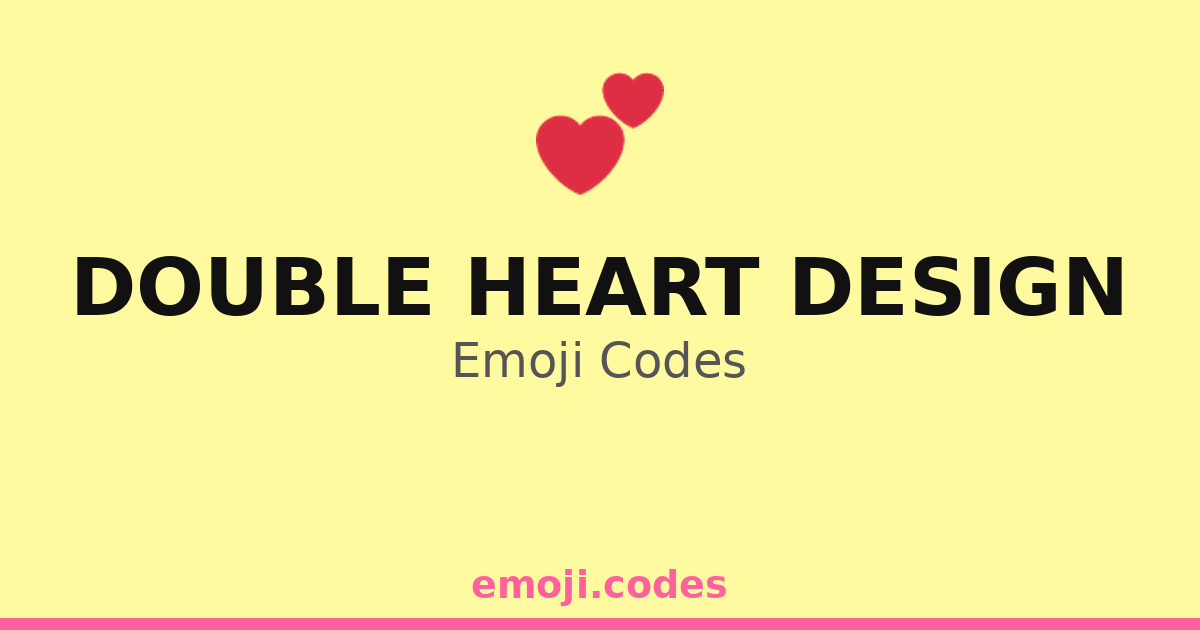 Double Heart Design Emoji Codes ๐๐ โ 74 Combinations to Copy & Paste