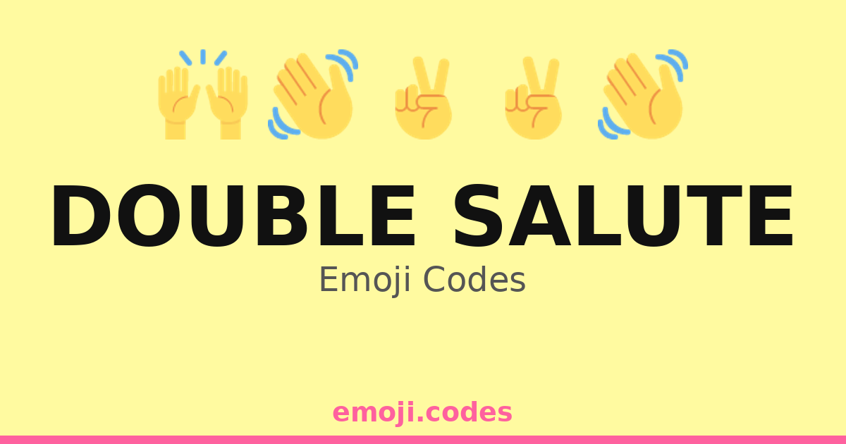 Double Salute Emoji Codes 👋👋👋🙌 — 271 Combinations to Copy & Paste