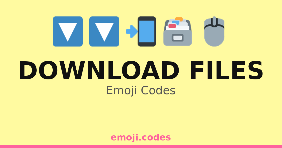 Download File Icon Emoji Shortcode Download Files Emoji Codes π»π₯π β 334 Combinations to Copy & Paste