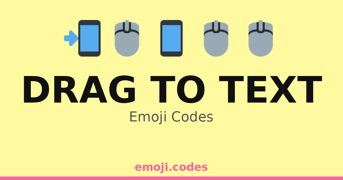 Drag To Text Emoji Codes 💬📱🖱️ — 375 Combinations to Copy & Paste