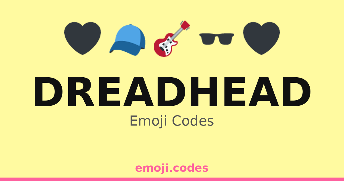 Dreadhead Emoji Codes 🎸🤘🎶 — 5 Combinations to Copy & Paste