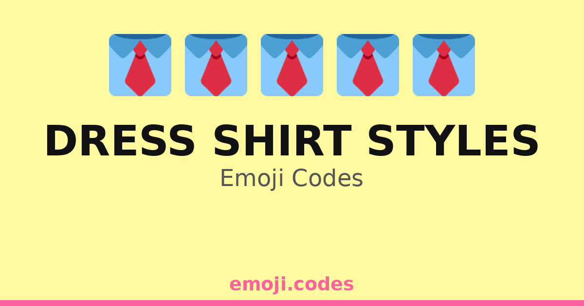 Dress Shirt Styles Emoji Codes 👔👕👖👞🧢👜 — 82 Combinations to Copy & Paste