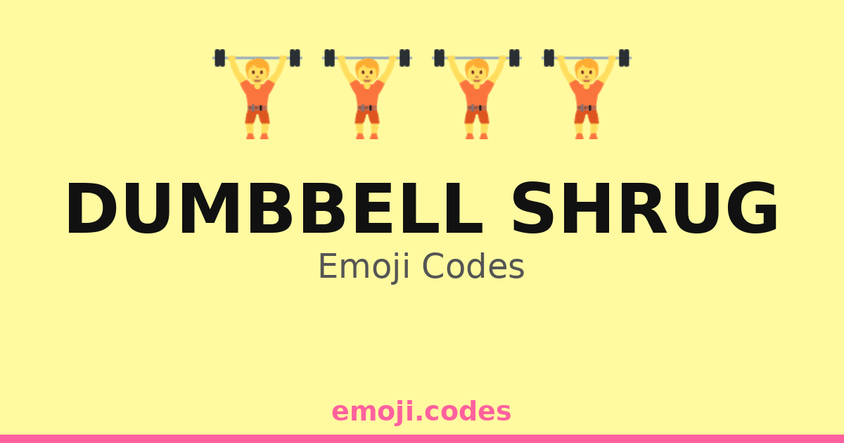 Dumbbell Shrug Emoji Codes 🏋️😎💦 — 180 Combinations to Copy & Paste