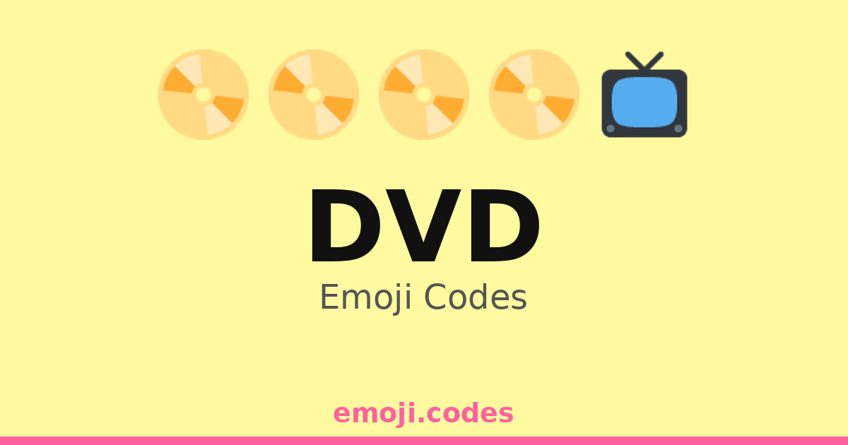 Dvd Emoji Codes ๐๐๐ฌ๐ฅ๐ฟ โ 500 Combinations to Copy & Paste