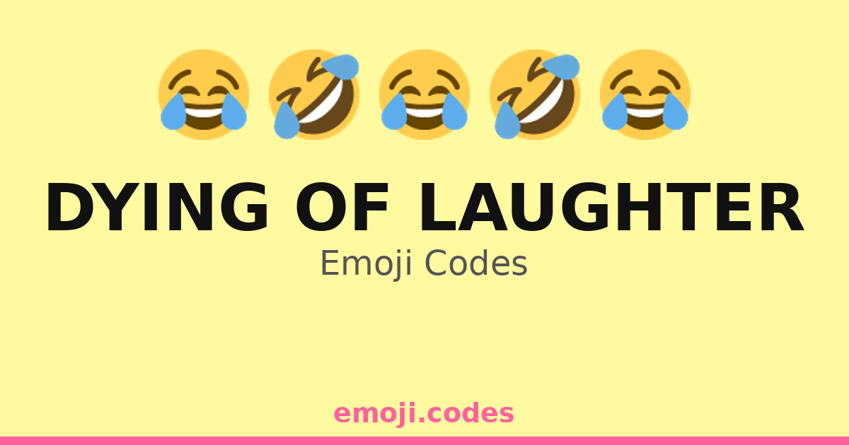 Dying Of Laughter Emoji Codes 😂🤣😆😅😜😄😹😋 — 325 Combinations to Copy & Paste
