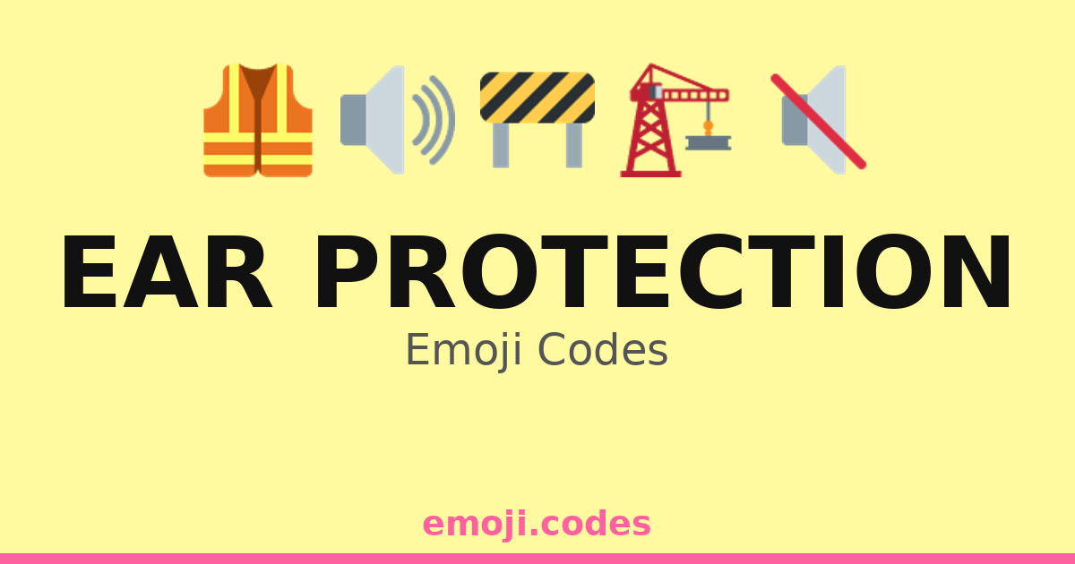 Ear Code Ear Protection Emoji Codes 🎤🔇👂 — 148 Combinations to Copy & Paste