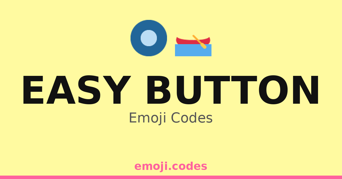 Easy Button Emoji Codes 🔘👍 — 191 Combinations to Copy & Paste