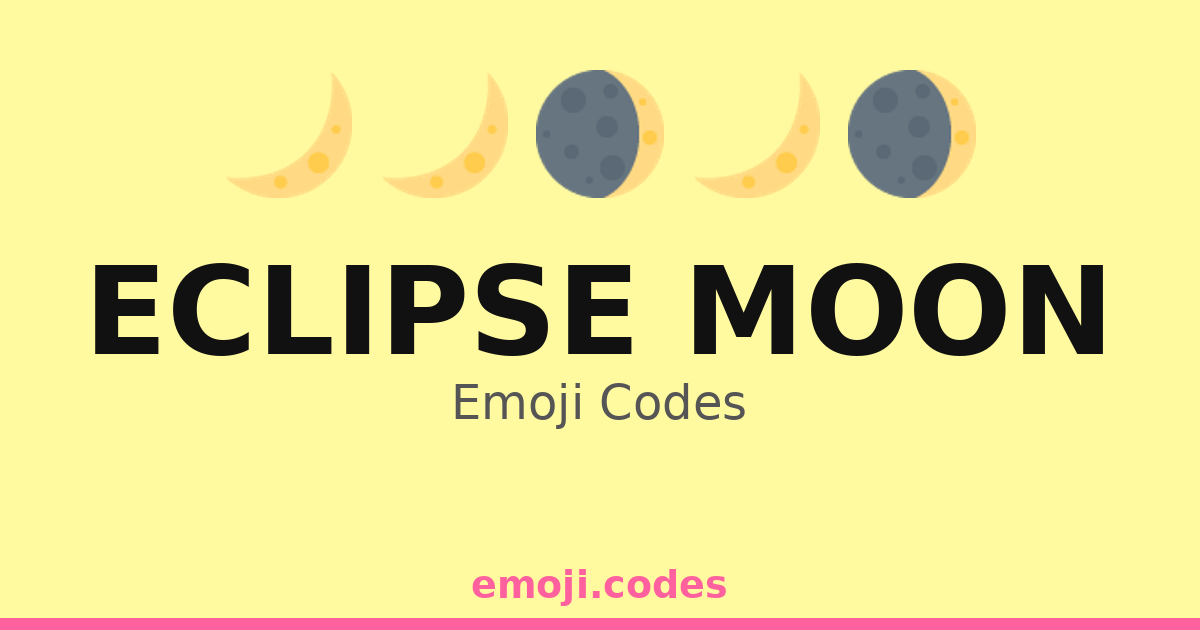 Moon Ascii Code Eclipse Moon Emoji Codes 🌑🌕🌌🌙🌜 — 364 Combinations to Copy & Paste