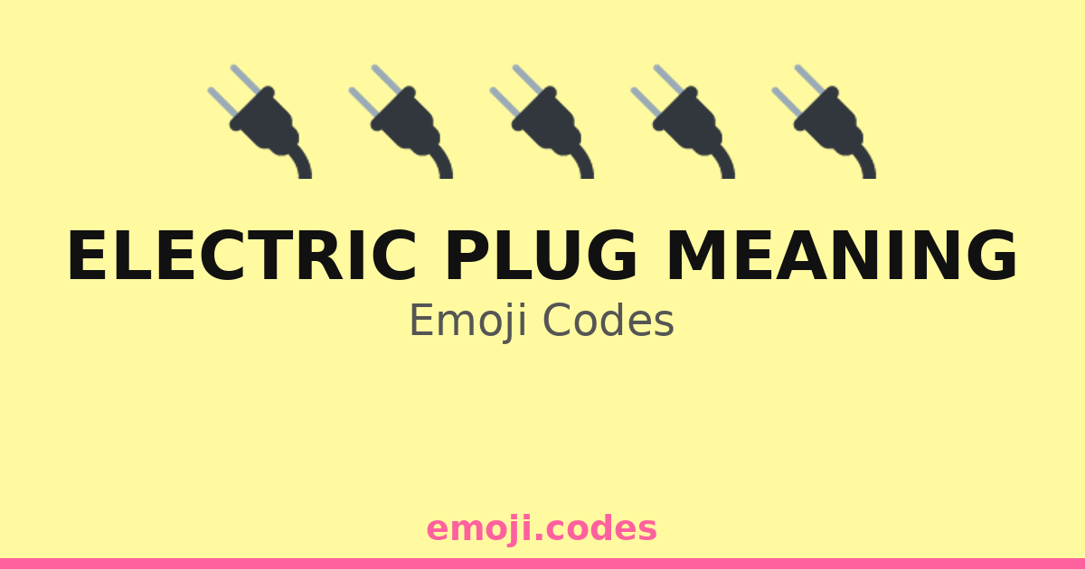 Electric Plug Meaning Emoji Codes ๐๐ โก๐ โ 13 Combinations to Copy & Paste