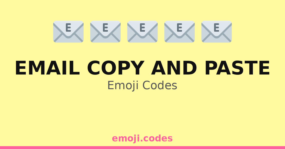 Email Copy And Paste Emoji Codes 📧📄 — 365 Combinations to Copy & Paste