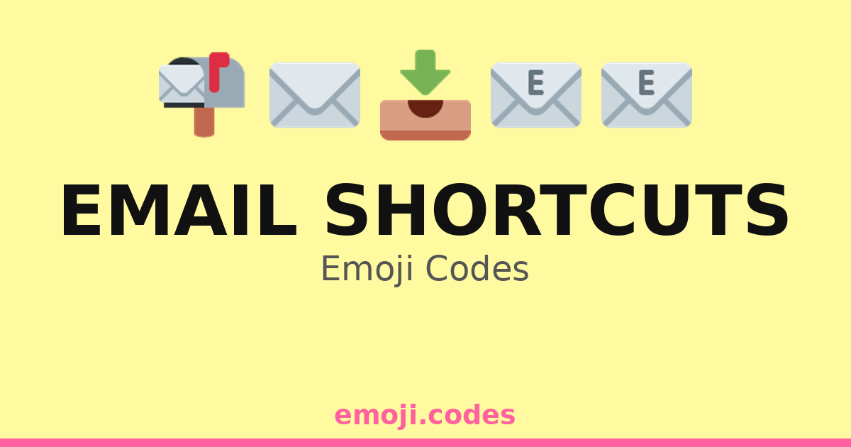 Email Shortcuts Emoji Codes 📤📧🖱️🔗📩 — 377 Combinations to Copy & Paste