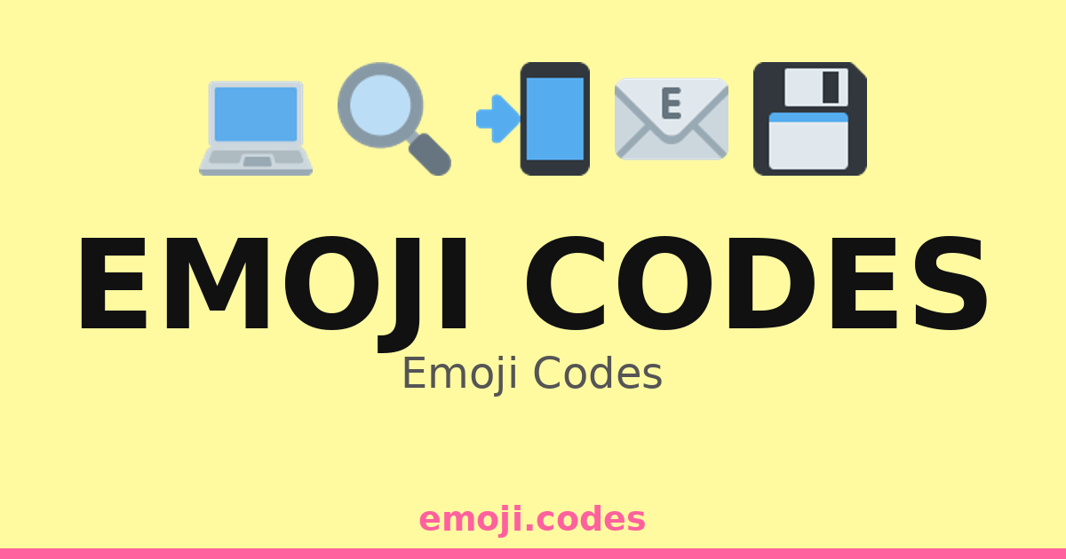 Emoji Codes Emoji Codes 💻🔤🔑 — 99 Combinations to Copy & Paste
