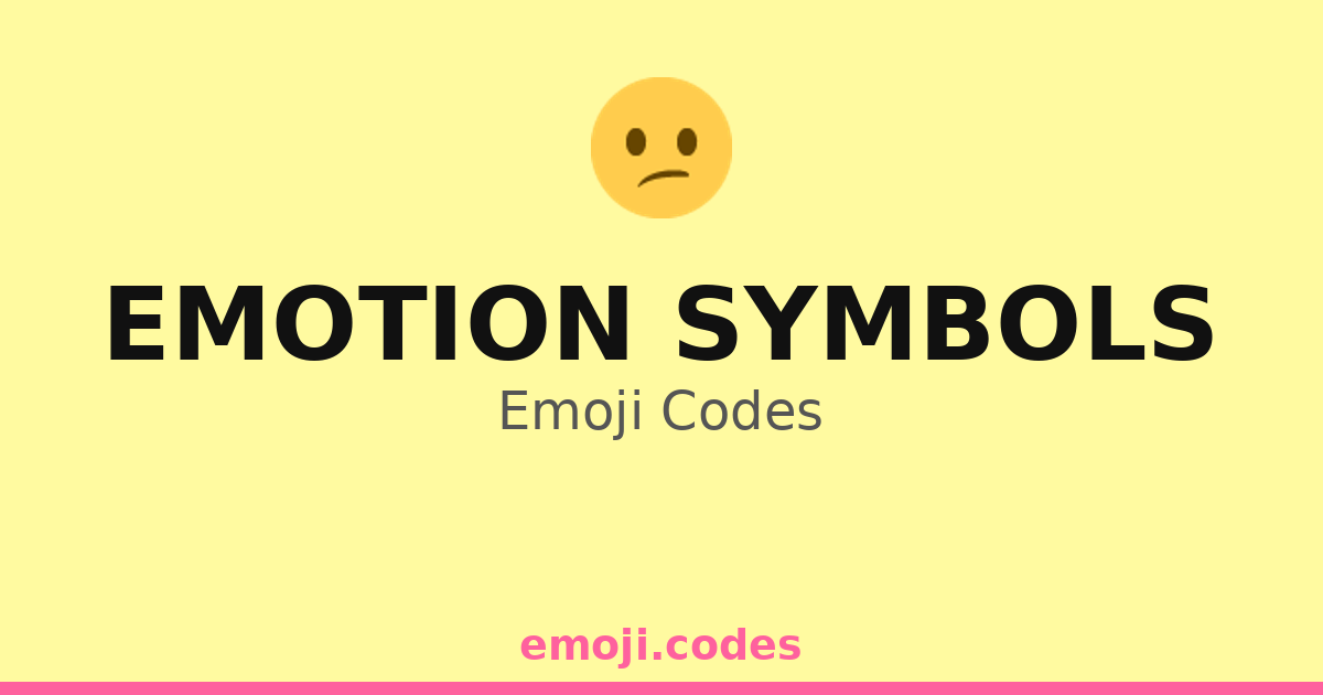 Emotion Symbols Emoji Codes 😕🔍🧩 — 106 Combinations to Copy & Paste