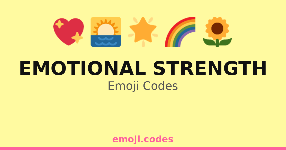 Emotional Strength Emoji Codes 🌅💪🌻 — 116 Combinations to Copy & Paste