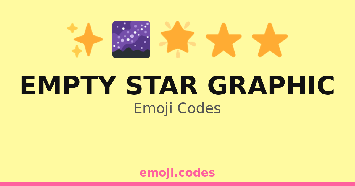 Empty Star Graphic Emoji Codes ๐โญ๐๐ โ 163 Combinations to Copy & Paste