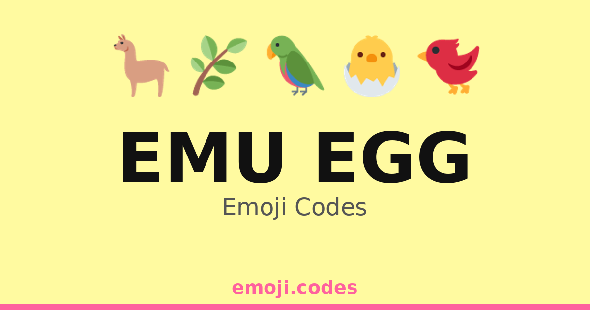Emu Egg Emoji Codes 🌍🐦🥚🌱 — 210 Combinations to Copy & Paste