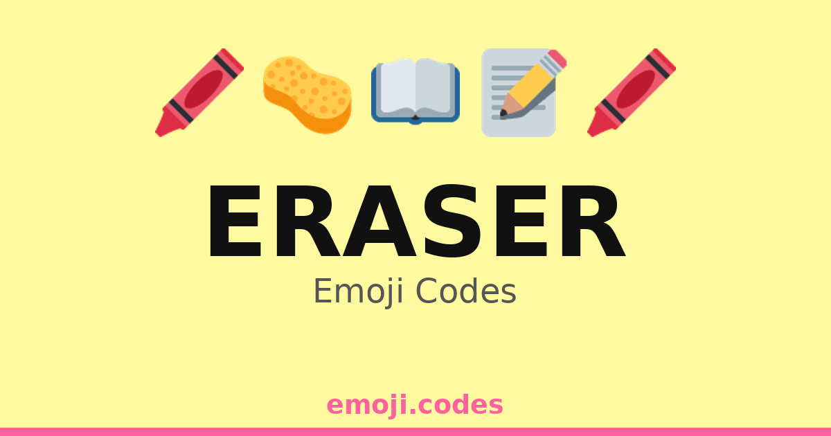 Eraser Emoji Codes ๐๐๏ธ๐ โ 317 Combinations to Copy & Paste