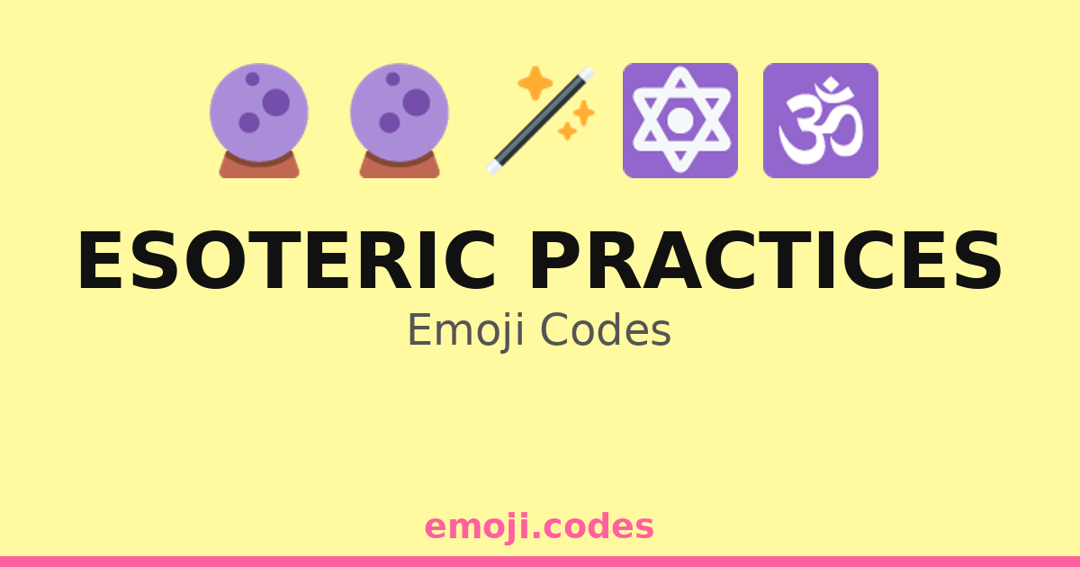 Esoteric Practices Emoji Codes 🌌🔮🌙🧙‍♀️ — 332 Combinations to Copy & Paste