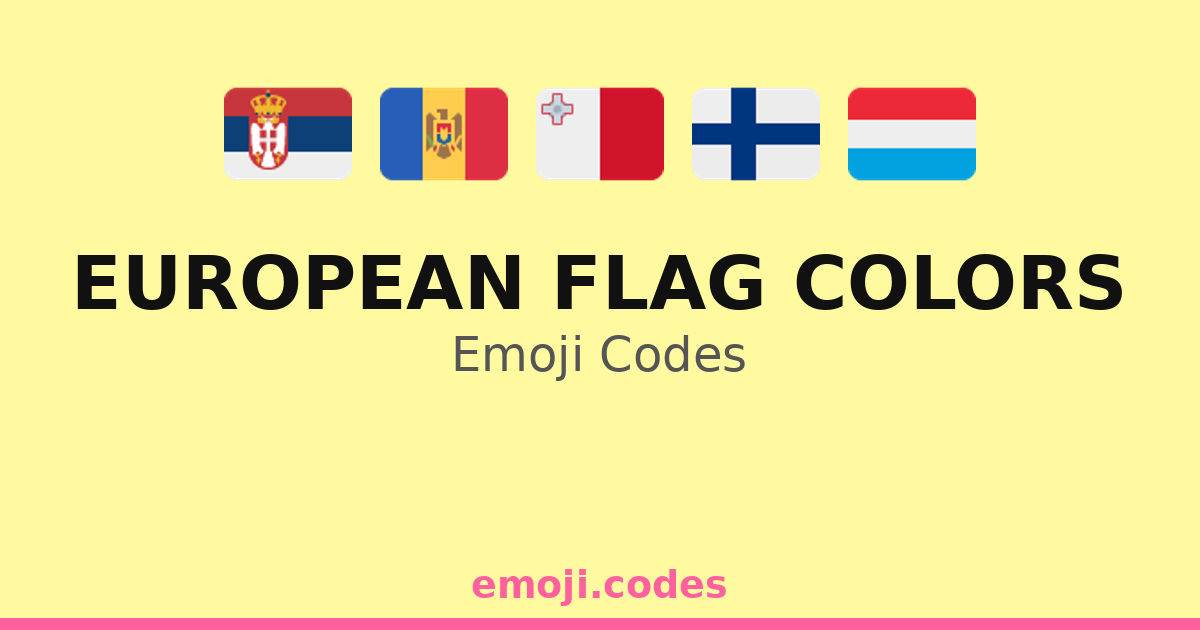 Europeanian Color Code European Flag Colors Emoji Codes 💙 — 330 Combinations to Copy & Paste
