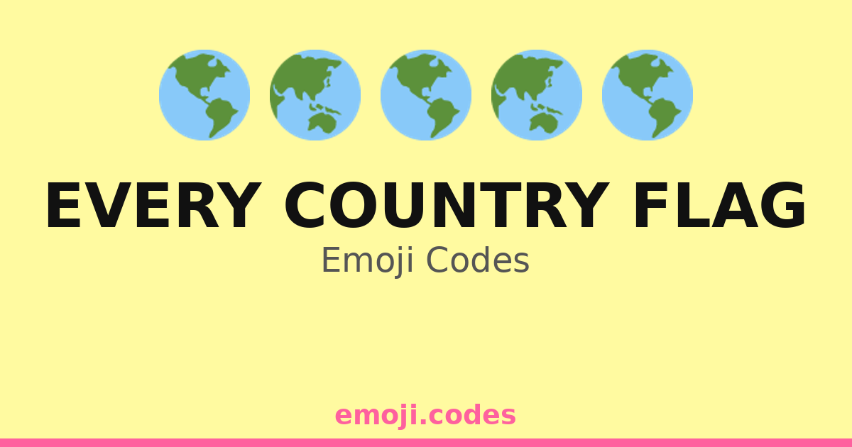 Every Country Flag Emoji Codes 🌍🇦🇺🇨🇦🇬🇧 — 50 Combinations to Copy & Paste