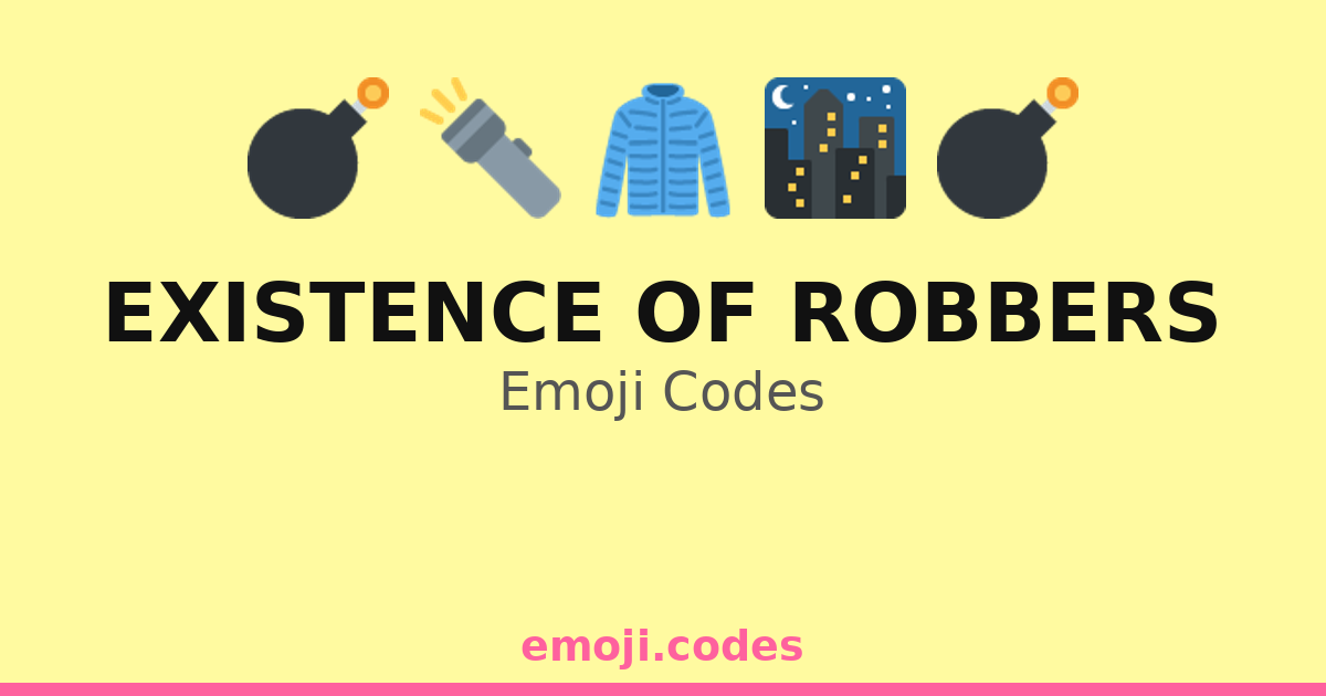 Existence Of Robbers Emoji Codes 🌃🌙👤 — 340 Combinations to Copy & Paste