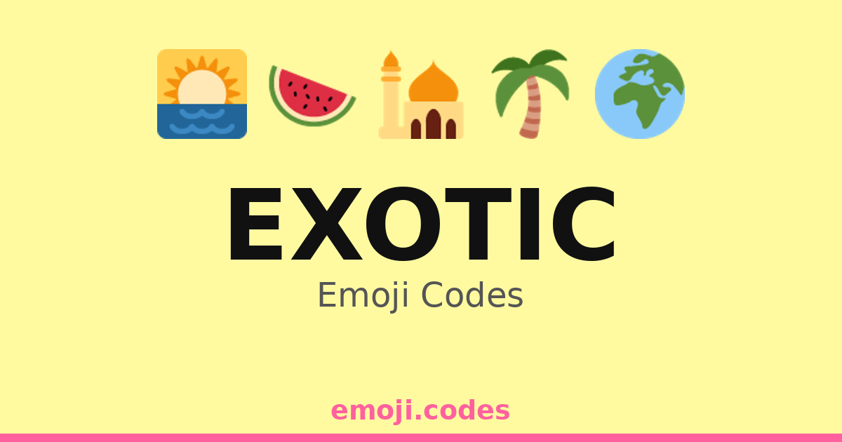 Exotic Emoji Codes 🌅🐬🌴 — 207 Combinations to Copy & Paste
