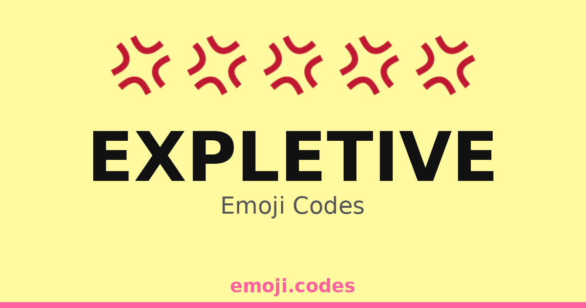 Expletive Emoji Codes 💢👿🔥 — 228 Combinations to Copy & Paste