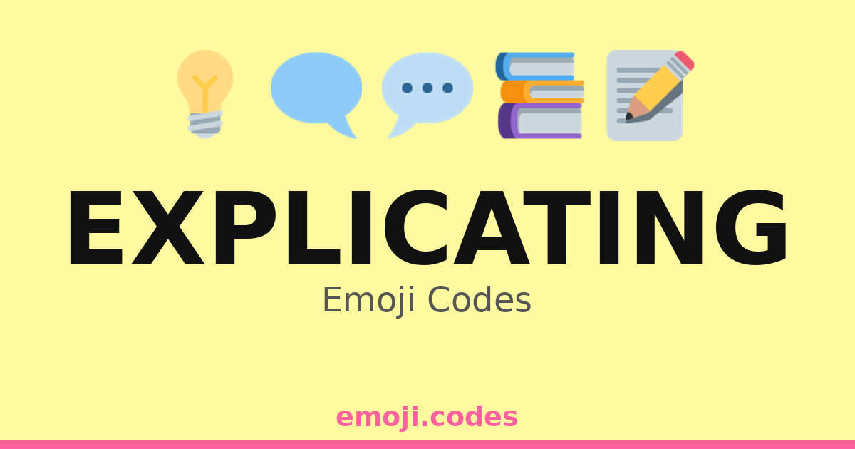 Explicating Emoji Codes 💡📘🗣️ — 116 Combinations to Copy & Paste