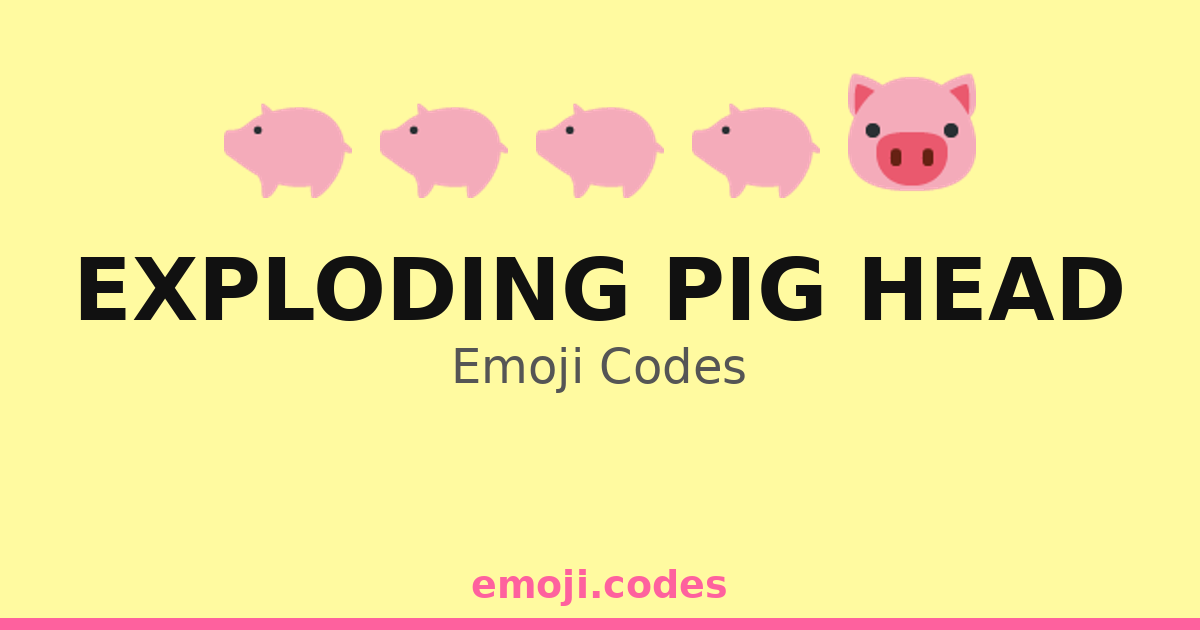 Exploding Mind Pig Exploding Pig Head Emoji Codes 💥 — 207 Combinations to Copy & Paste