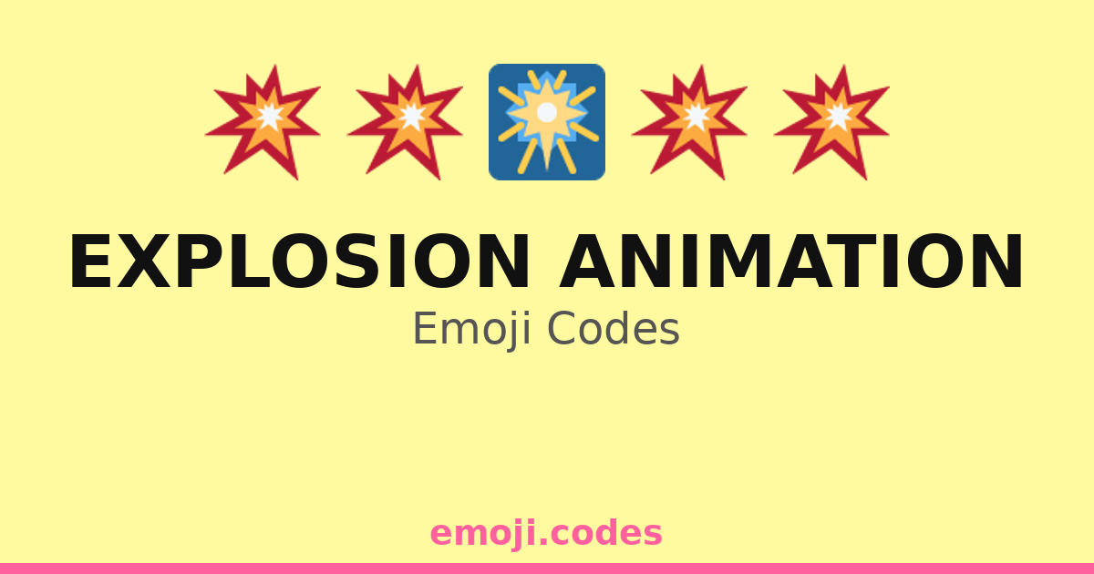 Explosion Animation Emoji Codes 🎆💥💣 — 173 Combinations to Copy & Paste