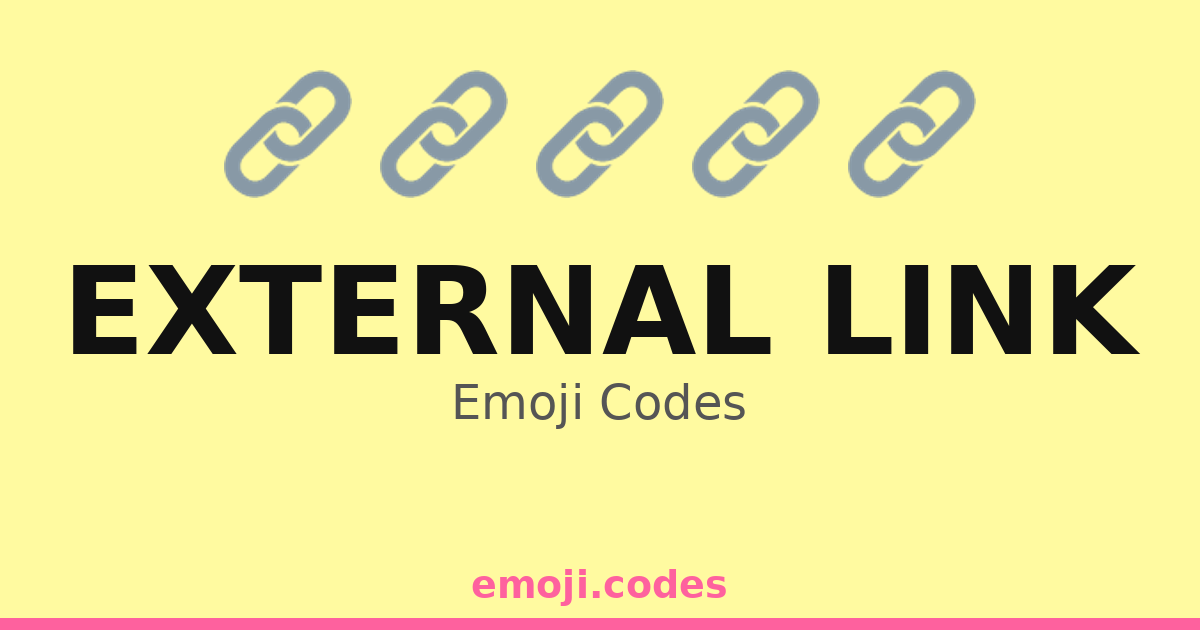 External Link Emoji Codes ๐๐๐ฉ๐ฒ โ 142 Combinations to Copy & Paste
