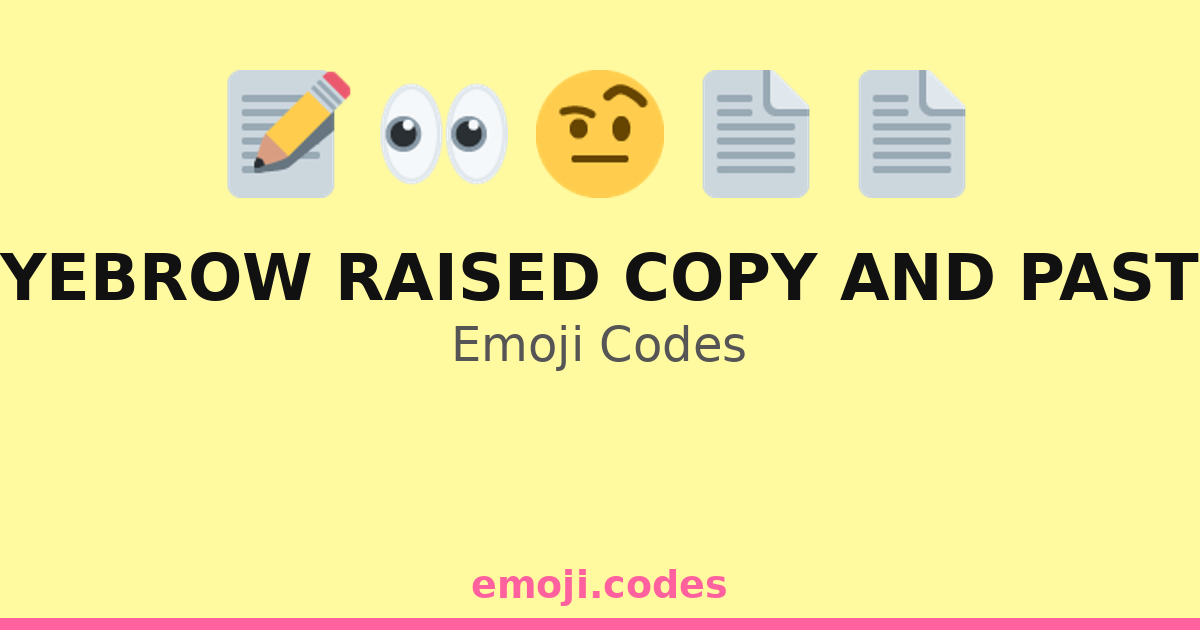 Eyebrow Raised Copy And Paste Emoji Codes 👀📋🤔 — 197 Combinations to ...