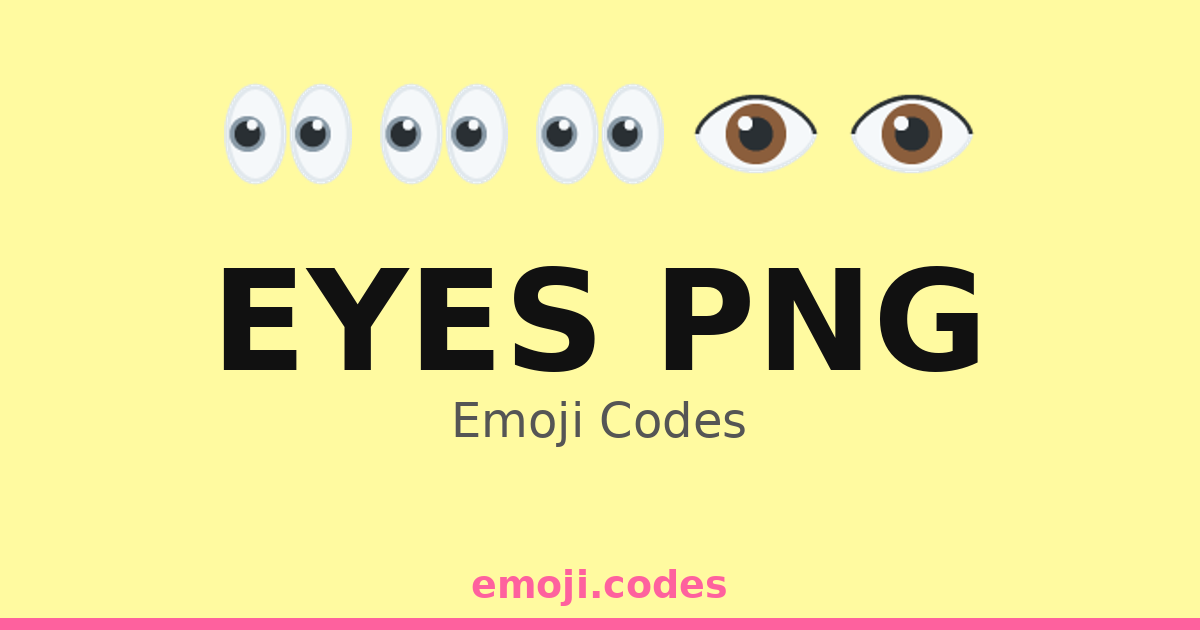 Eyes Png Emoji Codes ๐๐
๐ โ 18 Combinations to Copy & Paste
