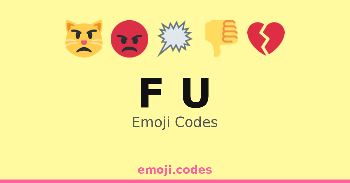 F U Emoji Codes 👋🚷😡 — 24 Combinations to Copy & Paste