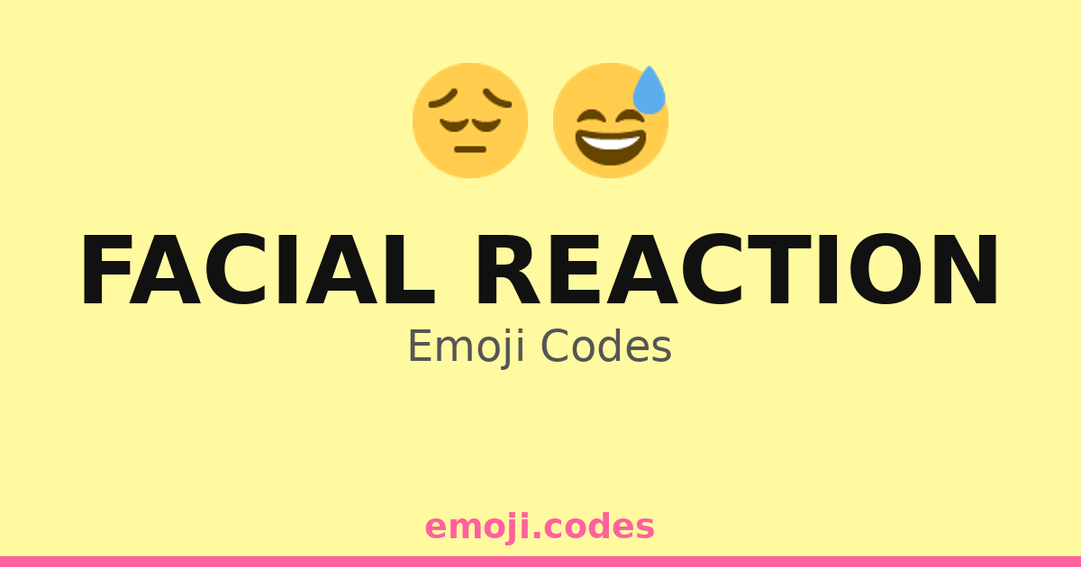 Facial Reaction Emoji Codes 😅😆😁 — 43 Combinations to Copy & Paste