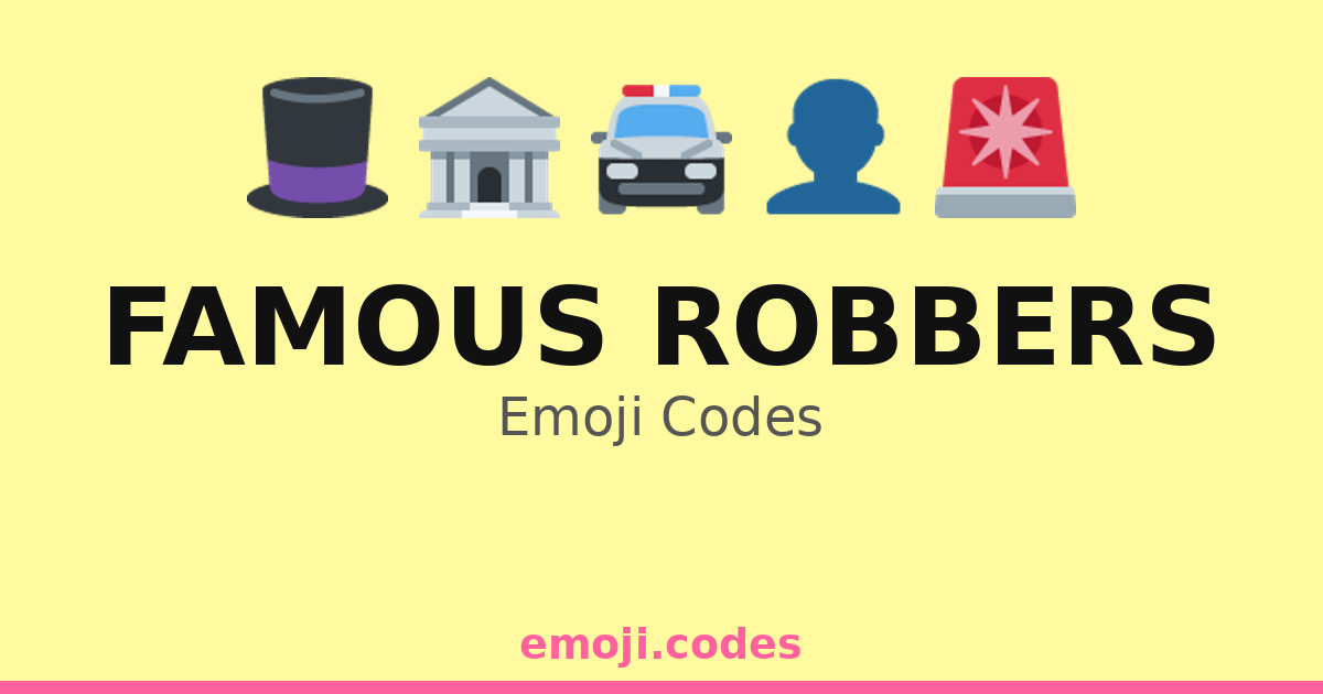 Famous Robbers Emoji Codes 🎩💼💰 — 274 Combinations to Copy & Paste