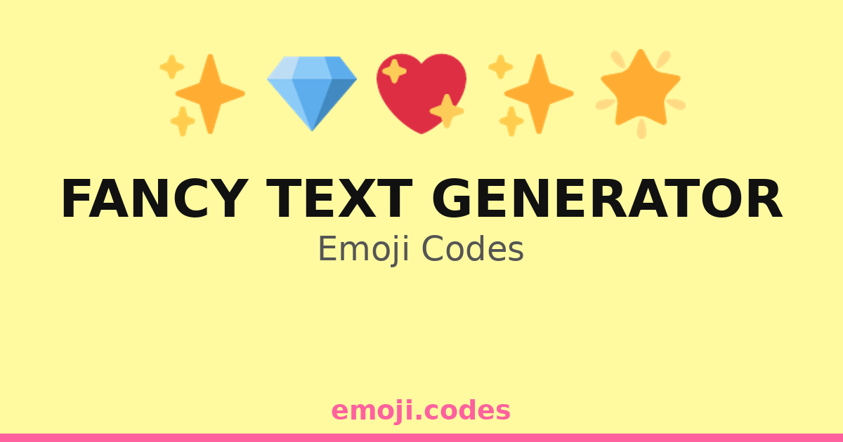 Fancy Text Generator Emoji Codes 🌈🖌️📜 — 181 Combinations to Copy & Paste