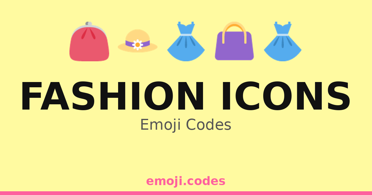 Fashion Icons Emoji Codes 👒🌈🎉 — 126 Combinations to Copy & Paste
