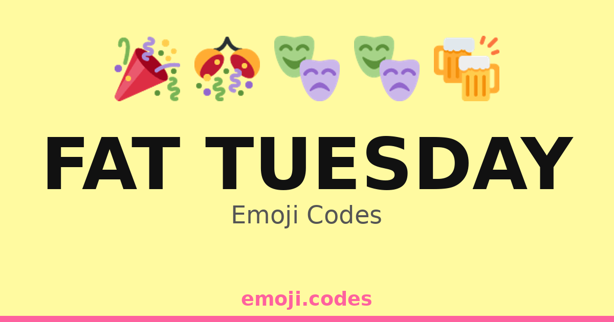 Fat Tuesday Emoji Codes 🍾 — 311 Combinations to Copy & Paste