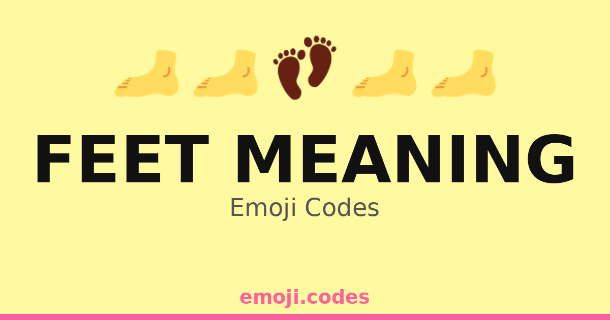 Feet Meaning Emoji Codes ππββοΈπ β 12 Combinations to Copy & Paste