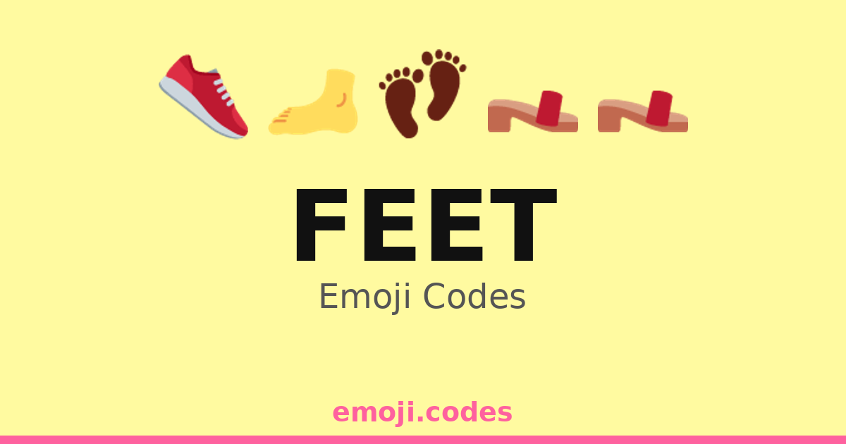 🦶 foot emoji: meaning & usage Images High Quality... Feet Emoji Codes 👟🏃 — 340 Combinations to Copy & Paste