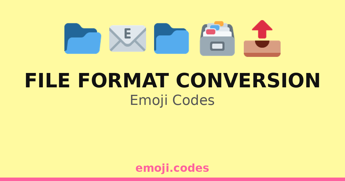 File Format Conversion Emoji Codes 📁📄🔄📤 — 103 Combinations to Copy & Paste