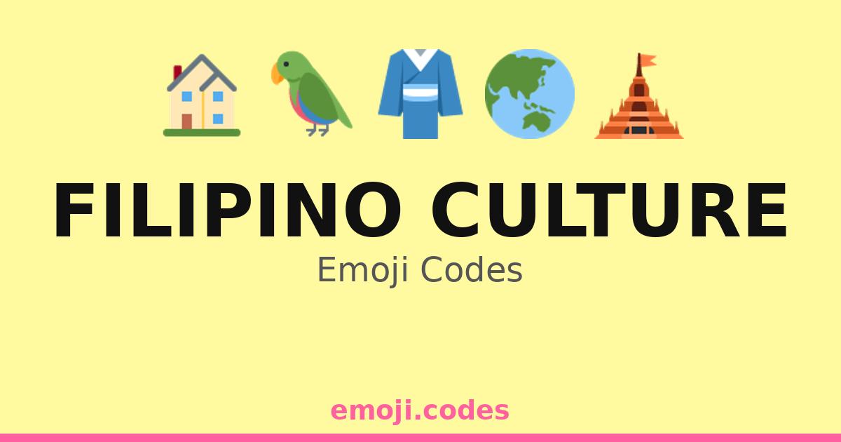 Filipino Culture Emoji Codes 🇵🇭🏝️🌺 — 72 Combinations to Copy & Paste