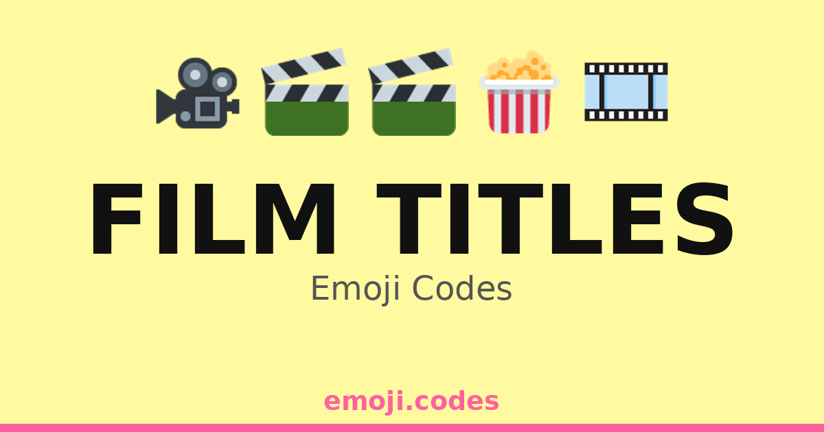 Film Titles Emoji Codes 🌍🎥 ️🏖️ — 132 Combinations to Copy & Paste