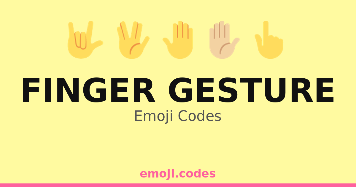 Finger Gesture Emoji Codes 👍 — 315 Combinations to Copy & Paste