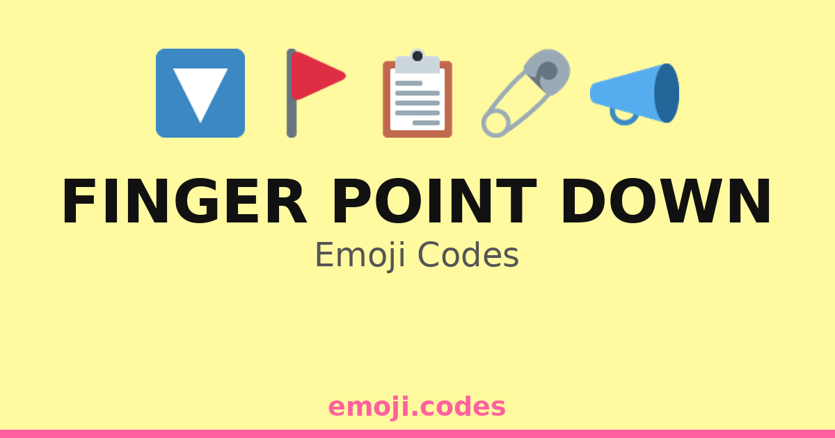 Finger Point Down Emoji Codes 👆 — 312 Combinations to Copy & Paste