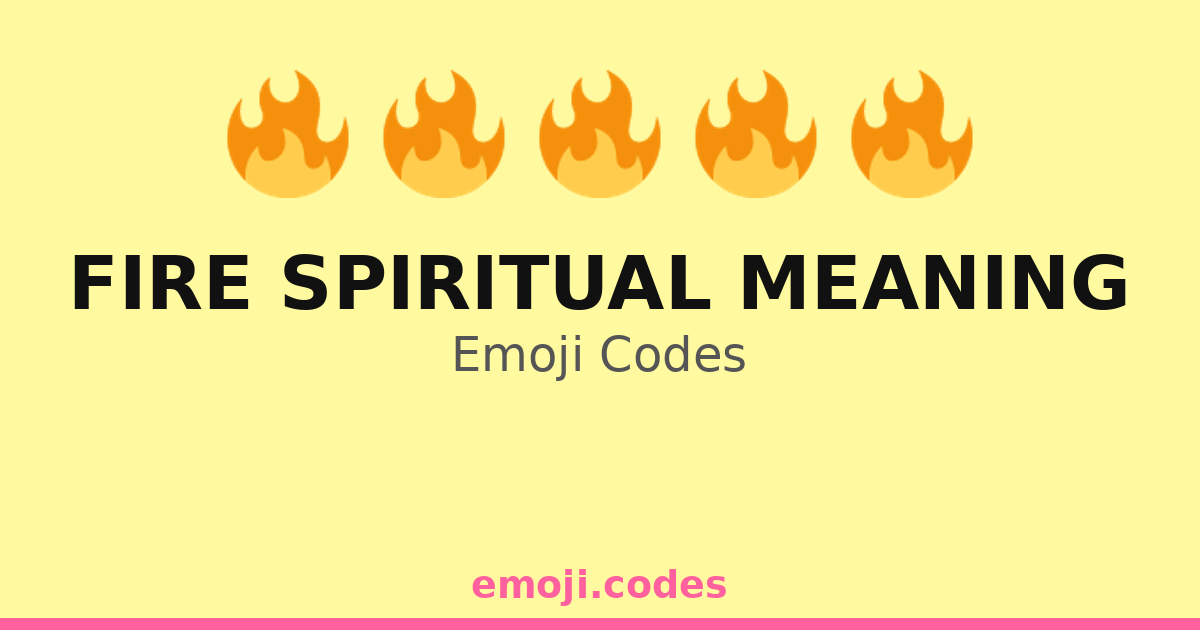 Fire Spiritual Meaning Emoji Codes ๐ฅ๐๐๐งโโ๏ธ๐ฎ โ 84 Combinations to Copy ...